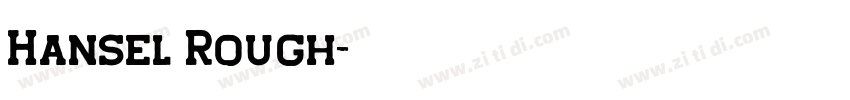 Hansel Rough字体转换